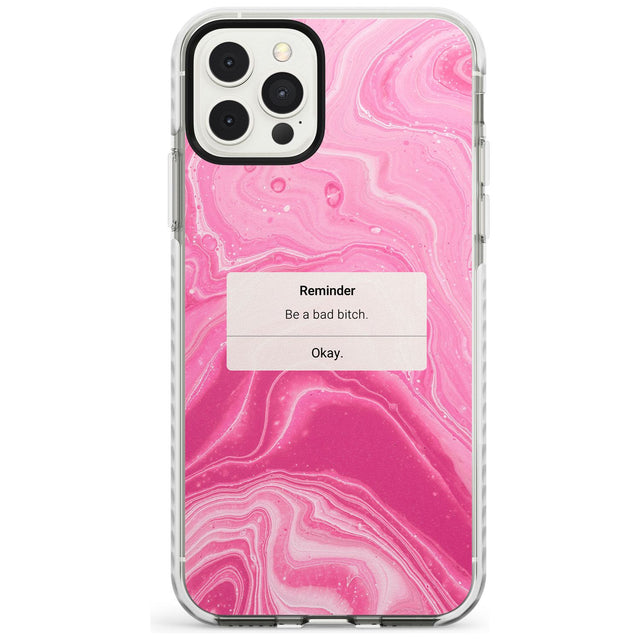 "Be a Bad Bitch" iPhone Reminder Slim TPU Phone Case for iPhone 11 Pro Max