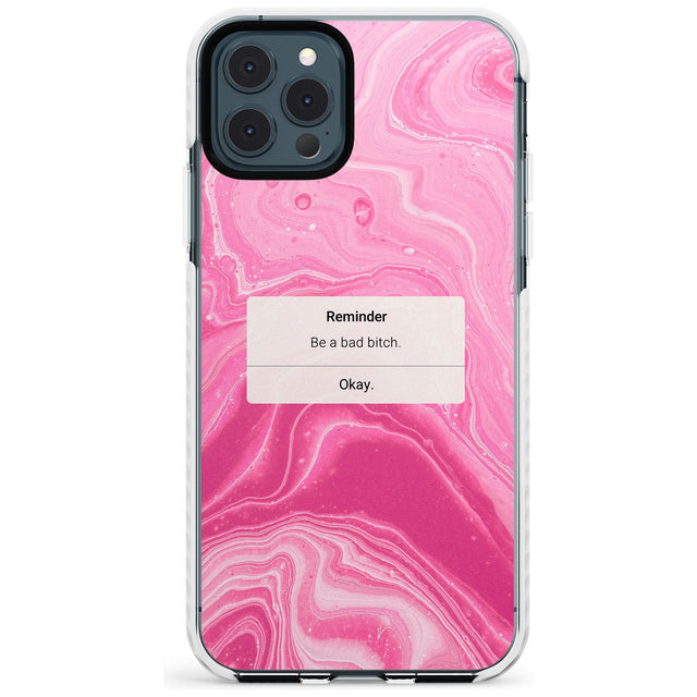 "Be a Bad Bitch" iPhone Reminder Slim TPU Phone Case for iPhone 11 Pro Max