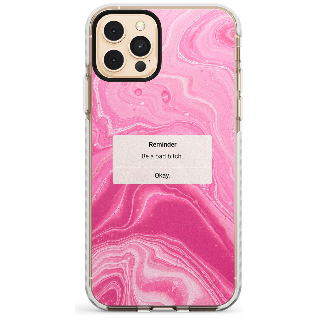 "Be a Bad Bitch" iPhone Reminder Slim TPU Phone Case for iPhone 11 Pro Max