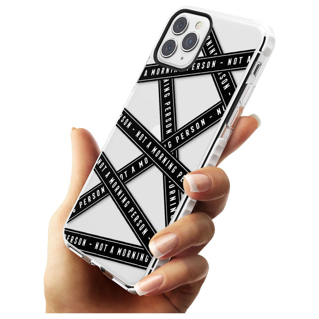 Caution Tape (Clear) Not a Morning Person Impact Phone Case for iPhone 11 Pro Max