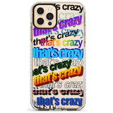 That's Crazy Slim TPU Phone Case for iPhone 11 Pro Max