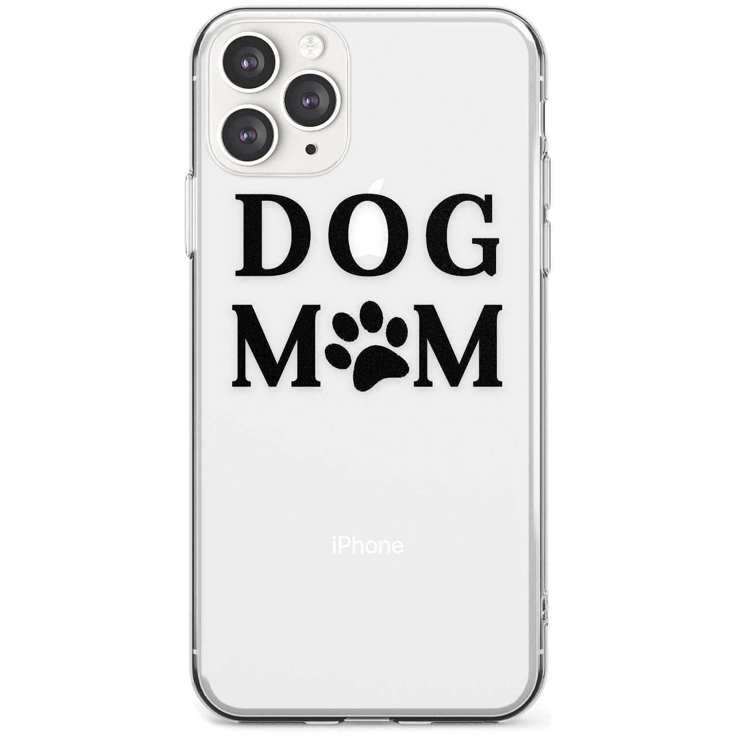 Dog Mom Paw Print Slim TPU Phone Case for iPhone 11 Pro Max