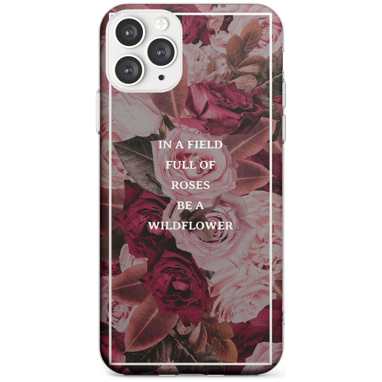Be a Wildflower Floral Quote Slim TPU Phone Case for iPhone 11 Pro Max
