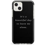 Leave me alone Phone Case iPhone 13 Mini / Black Impact Case Blanc Space