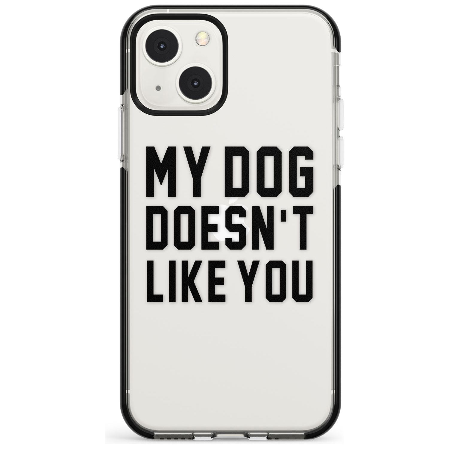 Dog Doesn't Like You Phone Case iPhone 13 Mini / Black Impact Case Blanc Space