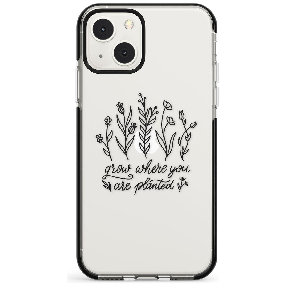 Grow where you are planted Phone Case iPhone 13 Mini / Black Impact Case Blanc Space