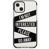 Black Stripes I'm Not Interested Phone Case iPhone 13 Mini / Black Impact Case Blanc Space