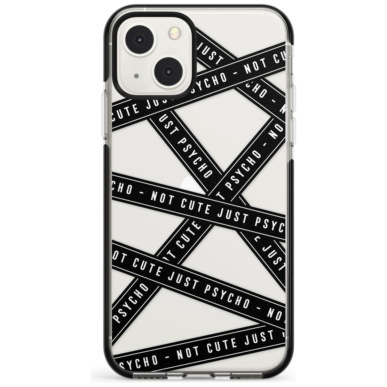 Caution Tape (Clear) Not Cute Just Psycho Phone Case iPhone 13 Mini / Black Impact Case Blanc Space