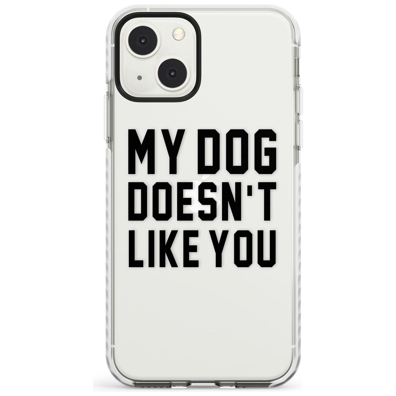Dog Doesn't Like You Phone Case iPhone 13 Mini / Impact Case Blanc Space