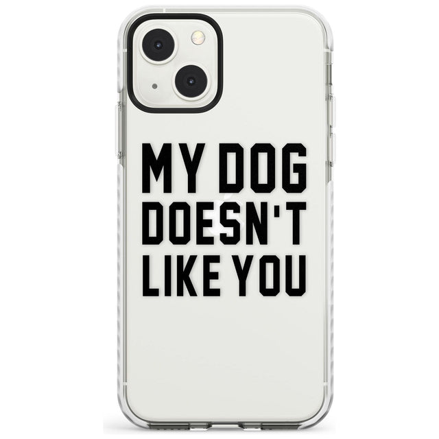 Dog Doesn't Like You Phone Case iPhone 13 Mini / Impact Case Blanc Space