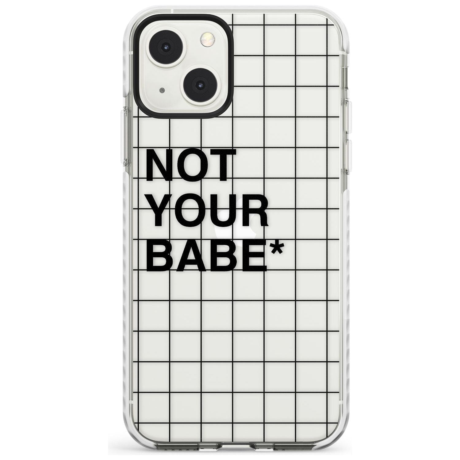 Grid Pattern Not Your Babe Phone Case iPhone 13 Mini / Impact Case Blanc Space