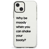 Why be moody?