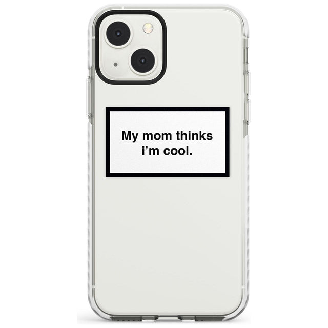 My Mom Thinks i'm Cool Phone Case iPhone 13 Mini / Impact Case Blanc Space