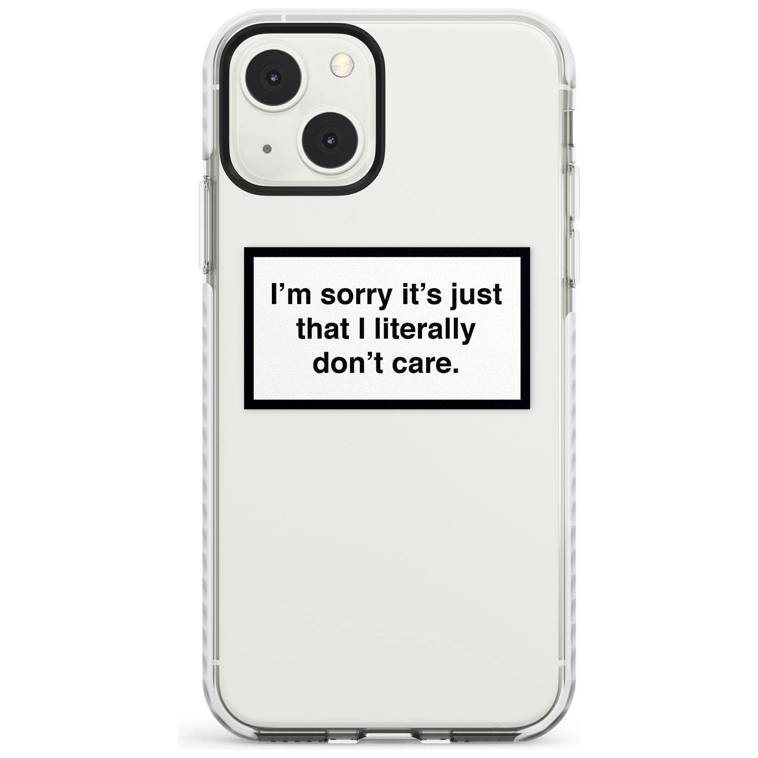 I Literally Don't Care Phone Case iPhone 13 Mini / Impact Case Blanc Space