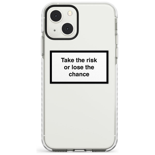 Take the risk or lose the chance