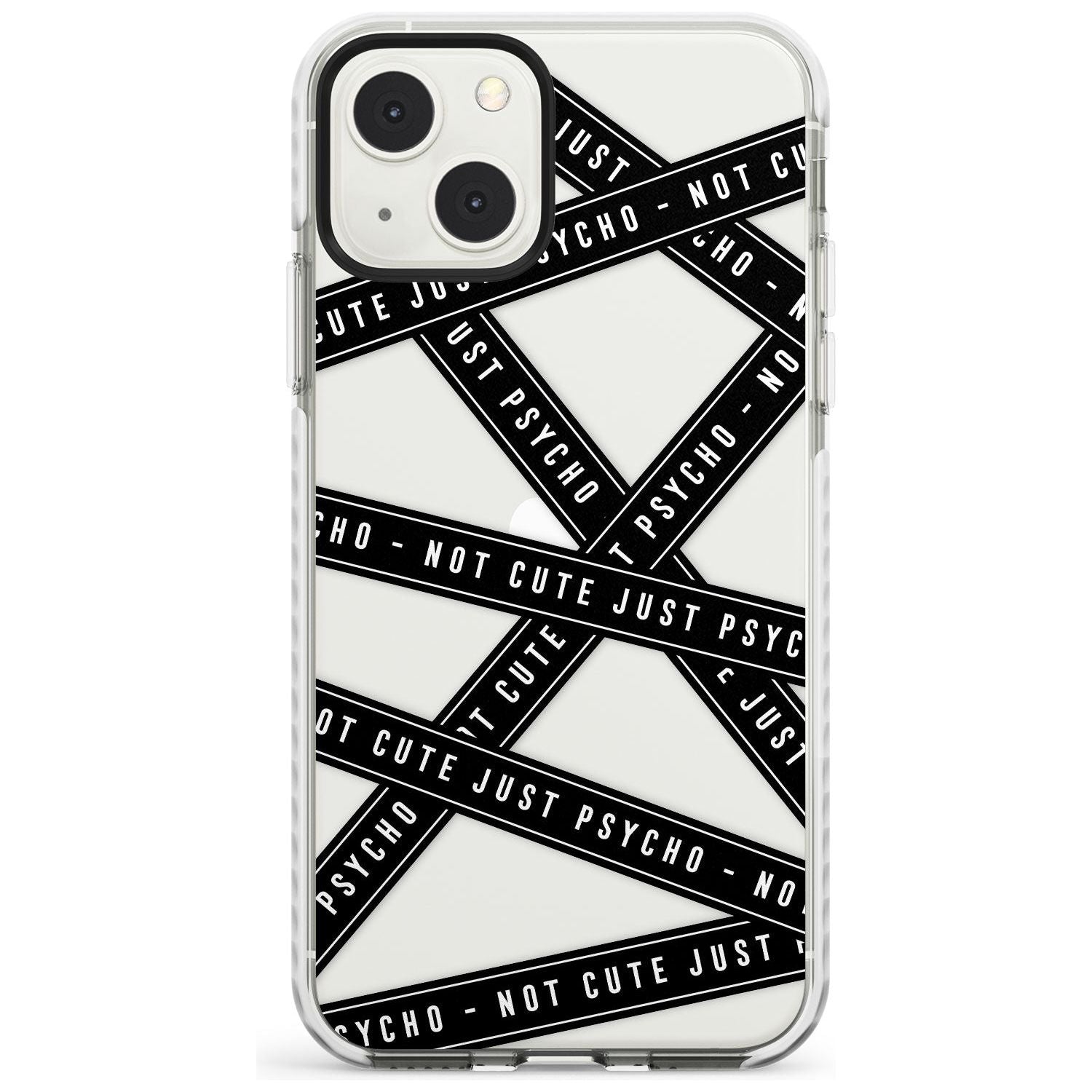 Caution Tape (Clear) Not Cute Just Psycho Phone Case iPhone 13 Mini / Impact Case Blanc Space