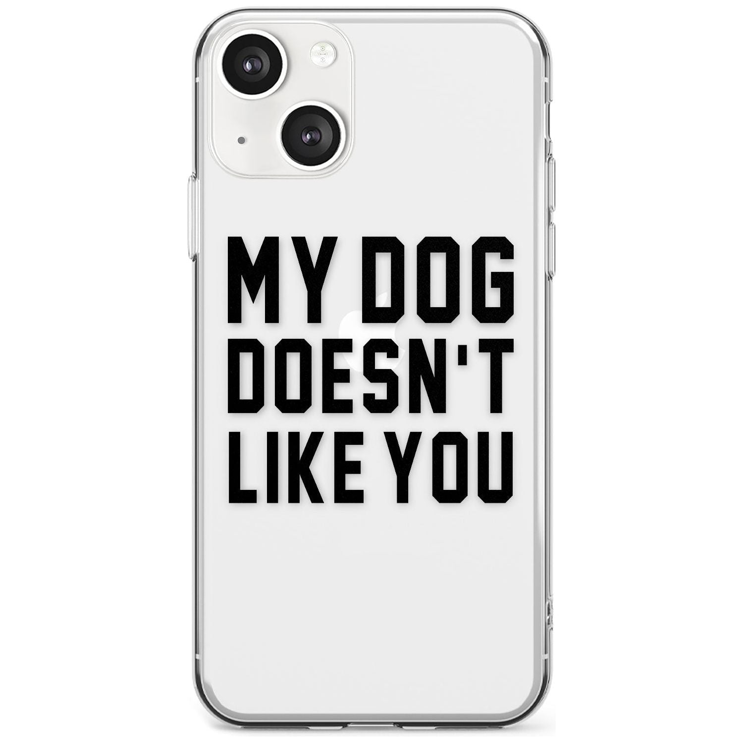 Dog Doesn't Like You Phone Case iPhone 13 / Clear Case,iPhone 13 Mini / Clear Case,iPhone 14 / Clear Case,iPhone 14 Plus / Clear Case Blanc Space