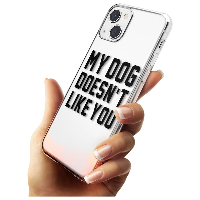 Dog Doesn't Like You Phone Case iPhone 15 Pro Max / Black Impact Case,iPhone 15 Plus / Black Impact Case,iPhone 15 Pro / Black Impact Case,iPhone 15 / Black Impact Case,iPhone 15 Pro Max / Impact Case,iPhone 15 Plus / Impact Case,iPhone 15 Pro / Impact Case,iPhone 15 / Impact Case,iPhone 15 Pro Max / Magsafe Black Impact Case,iPhone 15 Plus / Magsafe Black Impact Case,iPhone 15 Pro / Magsafe Black Impact Case,iPhone 15 / Magsafe Black Impact Case,iPhone 14 Pro Max / Black Impact Case,iPhone 14 Plus / Black 