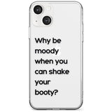 Why be moody?