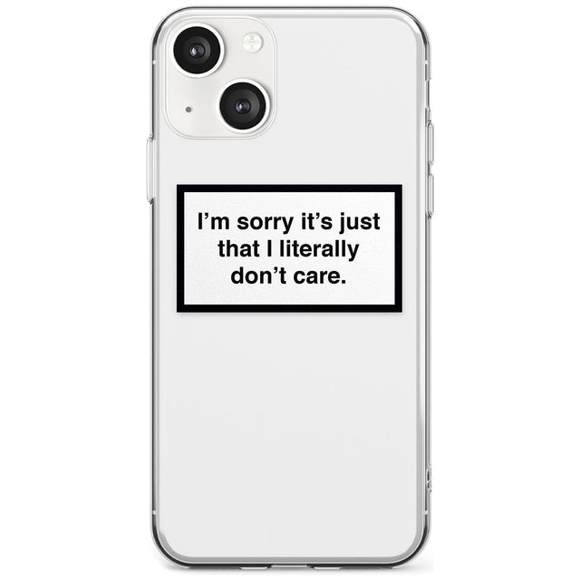 I Literally Don't Care Phone Case iPhone 13 / Clear Case,iPhone 13 Mini / Clear Case,iPhone 14 / Clear Case,iPhone 14 Plus / Clear Case Blanc Space