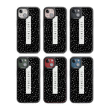 Personalised Black Dots Custom Phone Case iPhone 15 Pro Max / Black Impact Case,iPhone 15 Plus / Black Impact Case,iPhone 15 Pro / Black Impact Case,iPhone 15 / Black Impact Case,iPhone 15 Pro Max / Impact Case,iPhone 15 Plus / Impact Case,iPhone 15 Pro / Impact Case,iPhone 15 / Impact Case,iPhone 15 Pro Max / Magsafe Black Impact Case,iPhone 15 Plus / Magsafe Black Impact Case,iPhone 15 Pro / Magsafe Black Impact Case,iPhone 15 / Magsafe Black Impact Case,iPhone 14 Pro Max / Black Impact Case,iPhone 14 Plu