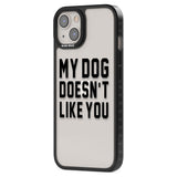 Dog Doesn't Like You Phone Case iPhone 15 Pro Max / Black Impact Case,iPhone 15 Plus / Black Impact Case,iPhone 15 Pro / Black Impact Case,iPhone 15 / Black Impact Case,iPhone 15 Pro Max / Impact Case,iPhone 15 Plus / Impact Case,iPhone 15 Pro / Impact Case,iPhone 15 / Impact Case,iPhone 15 Pro Max / Magsafe Black Impact Case,iPhone 15 Plus / Magsafe Black Impact Case,iPhone 15 Pro / Magsafe Black Impact Case,iPhone 15 / Magsafe Black Impact Case,iPhone 14 Pro Max / Black Impact Case,iPhone 14 Plus / Black 