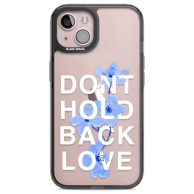 Don't Hold Back Love - Blue & WhitePhone Case for iPhone 14