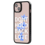 Don't Hold Back Love - Blue & WhitePhone Case for iPhone 14