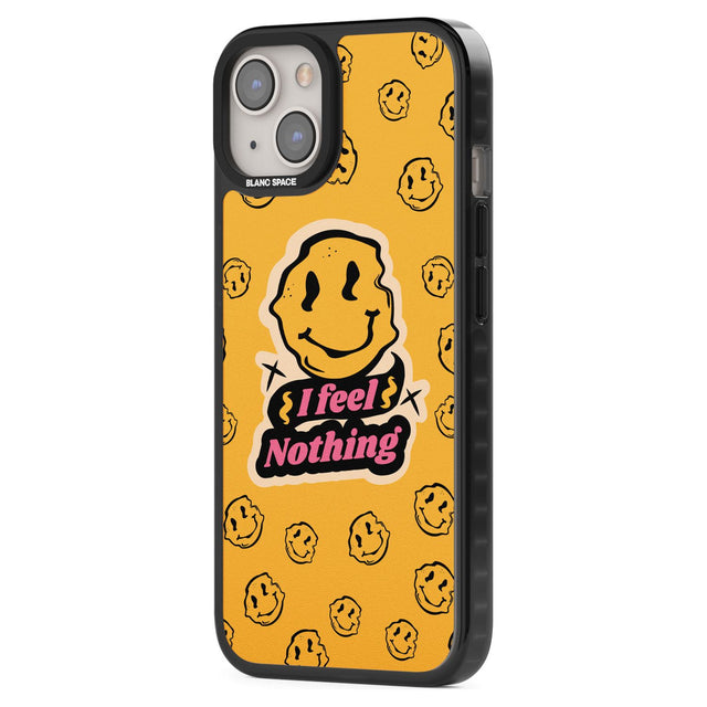 I feel nothing Phone Case iPhone 15 Pro Max / Black Impact Case,iPhone 15 Plus / Black Impact Case,iPhone 15 Pro / Black Impact Case,iPhone 15 / Black Impact Case,iPhone 15 Pro Max / Impact Case,iPhone 15 Plus / Impact Case,iPhone 15 Pro / Impact Case,iPhone 15 / Impact Case,iPhone 15 Pro Max / Magsafe Black Impact Case,iPhone 15 Plus / Magsafe Black Impact Case,iPhone 15 Pro / Magsafe Black Impact Case,iPhone 15 / Magsafe Black Impact Case,iPhone 14 Pro Max / Black Impact Case,iPhone 14 Plus / Black Impact