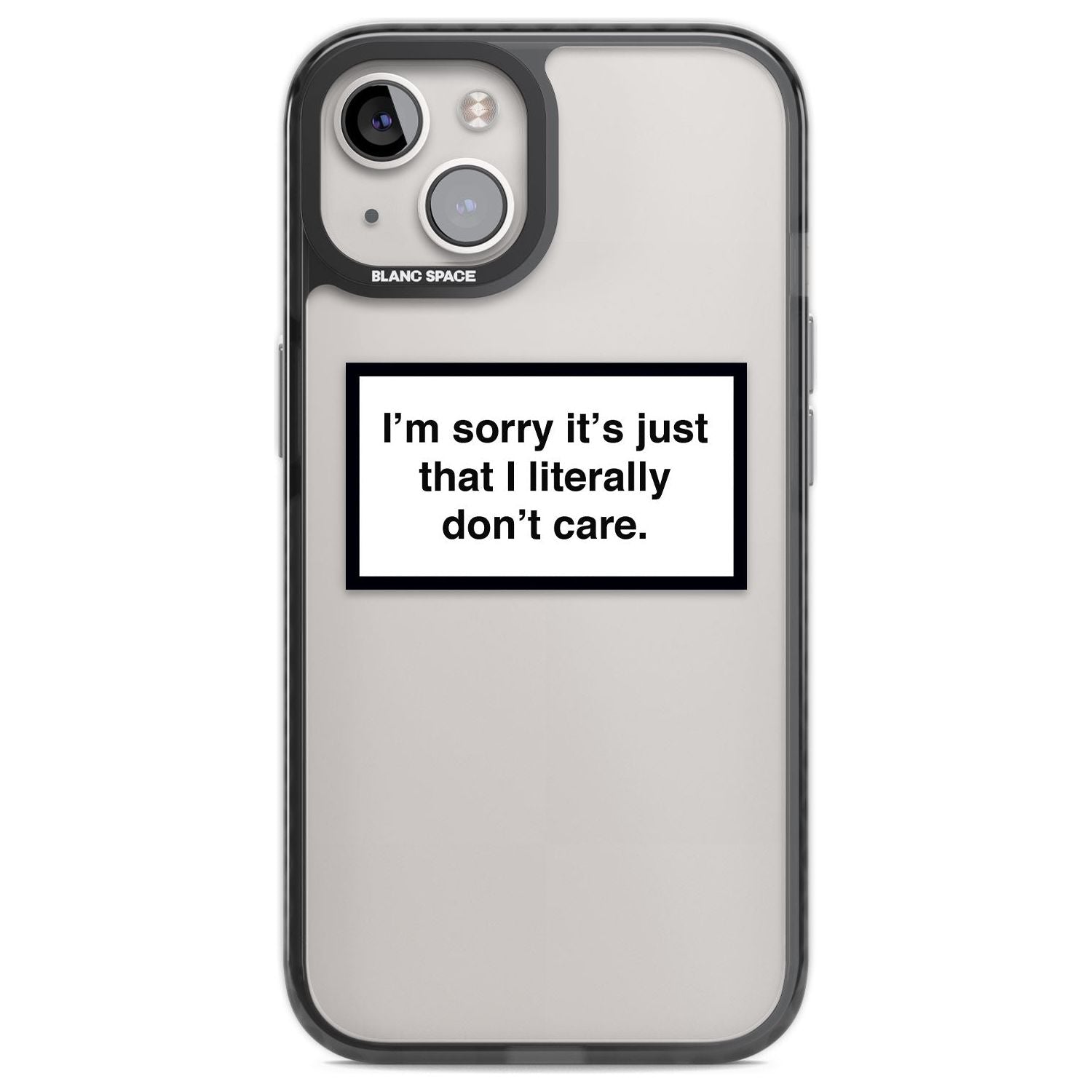 I Literally Don't Care Phone Case iPhone 12 / Black Impact Case,iPhone 13 / Black Impact Case,iPhone 12 Pro / Black Impact Case,iPhone 14 / Black Impact Case,iPhone 15 Plus / Black Impact Case,iPhone 15 / Black Impact Case Blanc Space