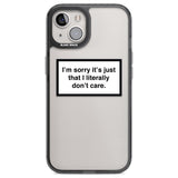 I Literally Don't Care Phone Case iPhone 12 / Black Impact Case,iPhone 13 / Black Impact Case,iPhone 12 Pro / Black Impact Case,iPhone 14 / Black Impact Case,iPhone 15 Plus / Black Impact Case,iPhone 15 / Black Impact Case Blanc Space