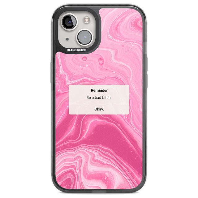 "Be a Bad Bitch" iPhone Reminder Phone Case iPhone 12 / Black Impact Case,iPhone 13 / Black Impact Case,iPhone 12 Pro / Black Impact Case,iPhone 14 / Black Impact Case,iPhone 15 Plus / Black Impact Case,iPhone 15 / Black Impact Case Blanc Space