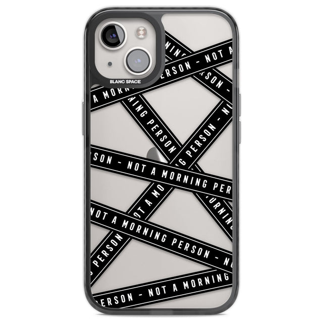 Caution Tape (Clear) Not a Morning Person Phone Case iPhone 12 / Black Impact Case,iPhone 13 / Black Impact Case,iPhone 12 Pro / Black Impact Case,iPhone 14 / Black Impact Case,iPhone 15 Plus / Black Impact Case,iPhone 15 / Black Impact Case Blanc Space