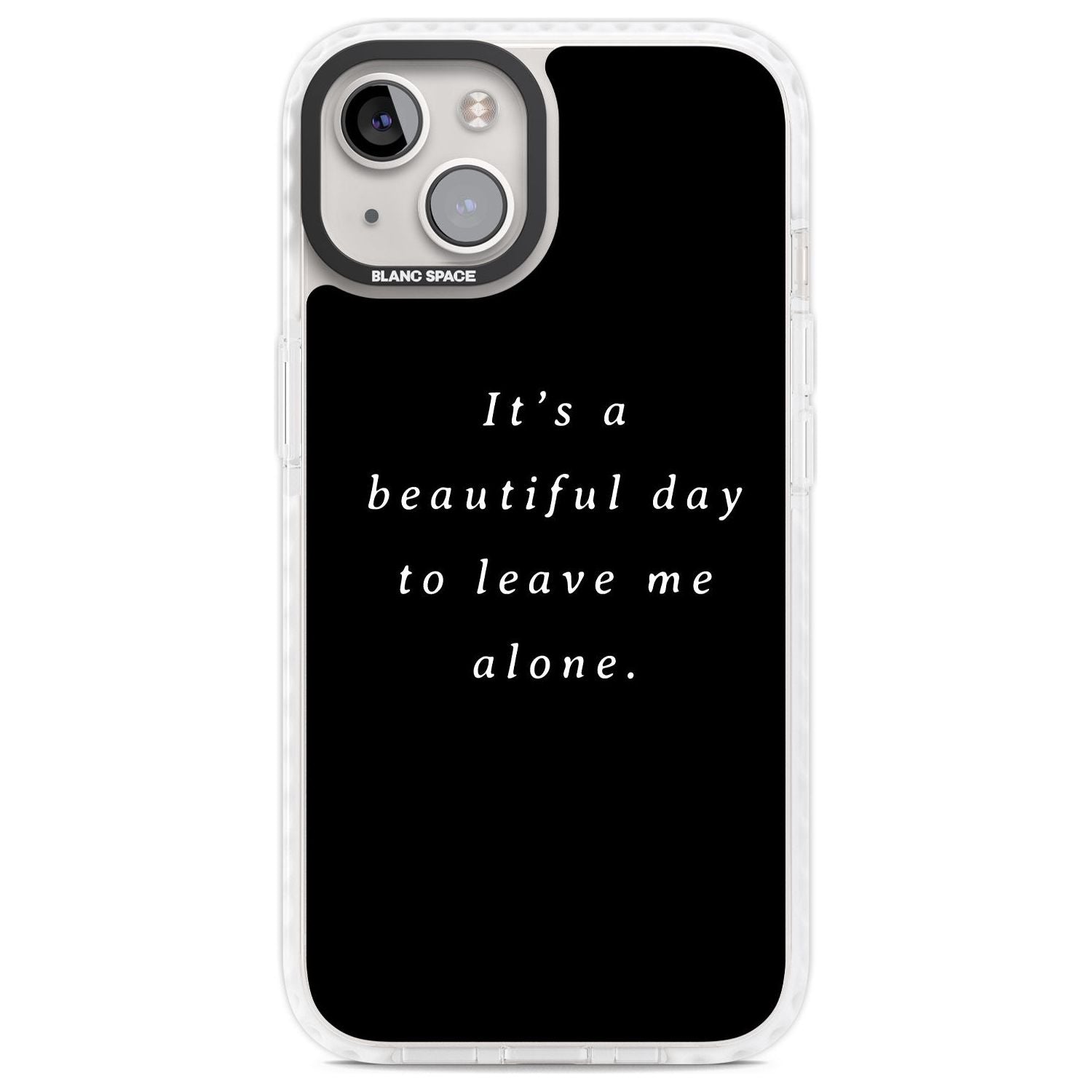 Leave me alone Phone Case iPhone 13 / Impact Case,iPhone 14 / Impact Case,iPhone 15 Plus / Impact Case,iPhone 15 / Impact Case Blanc Space