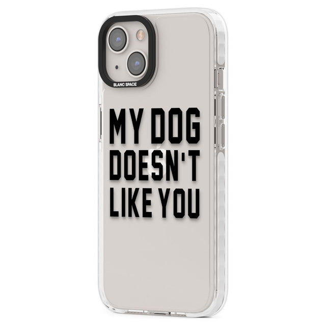 Dog Doesn't Like You Phone Case iPhone 15 Pro Max / Black Impact Case,iPhone 15 Plus / Black Impact Case,iPhone 15 Pro / Black Impact Case,iPhone 15 / Black Impact Case,iPhone 15 Pro Max / Impact Case,iPhone 15 Plus / Impact Case,iPhone 15 Pro / Impact Case,iPhone 15 / Impact Case,iPhone 15 Pro Max / Magsafe Black Impact Case,iPhone 15 Plus / Magsafe Black Impact Case,iPhone 15 Pro / Magsafe Black Impact Case,iPhone 15 / Magsafe Black Impact Case,iPhone 14 Pro Max / Black Impact Case,iPhone 14 Plus / Black 