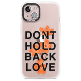 Don't Hold Back Love - Blue & WhitePhone Case for iPhone 14