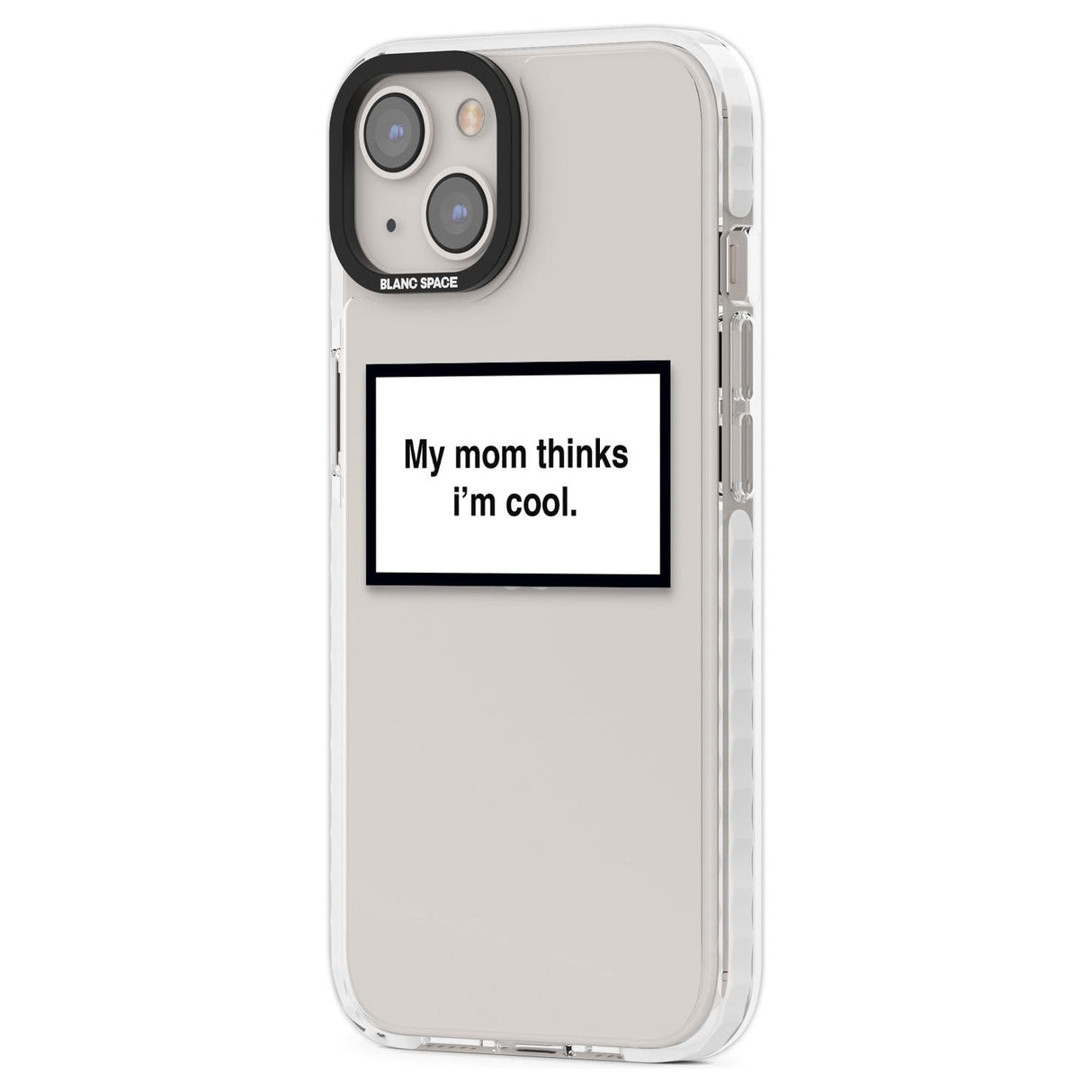 My Mom Thinks i'm Cool Phone Case iPhone 15 Pro Max / Black Impact Case,iPhone 15 Plus / Black Impact Case,iPhone 15 Pro / Black Impact Case,iPhone 15 / Black Impact Case,iPhone 15 Pro Max / Impact Case,iPhone 15 Plus / Impact Case,iPhone 15 Pro / Impact Case,iPhone 15 / Impact Case,iPhone 15 Pro Max / Magsafe Black Impact Case,iPhone 15 Plus / Magsafe Black Impact Case,iPhone 15 Pro / Magsafe Black Impact Case,iPhone 15 / Magsafe Black Impact Case,iPhone 14 Pro Max / Black Impact Case,iPhone 14 Plus / Blac