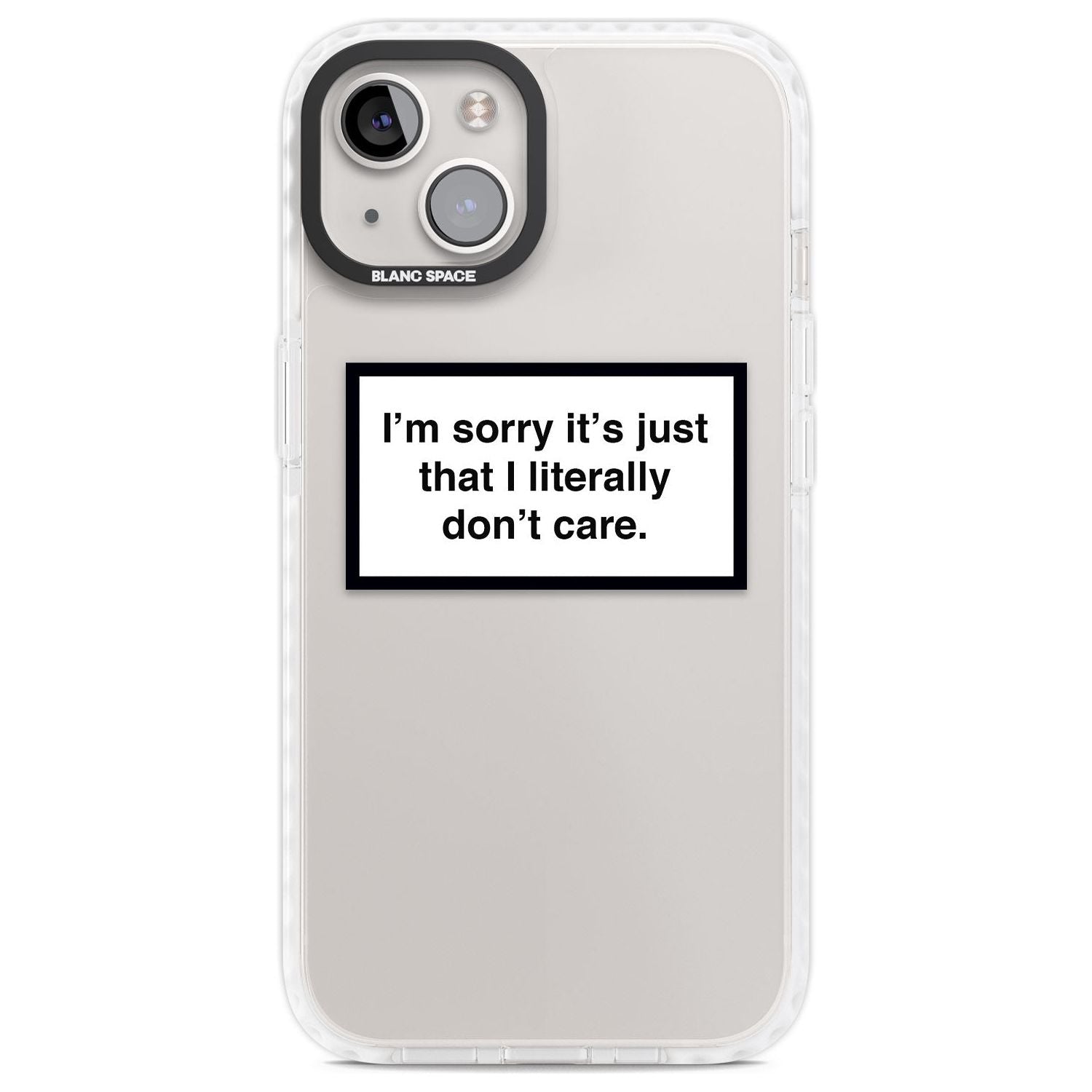 I Literally Don't Care Phone Case iPhone 13 / Impact Case,iPhone 14 / Impact Case,iPhone 15 Plus / Impact Case,iPhone 15 / Impact Case Blanc Space