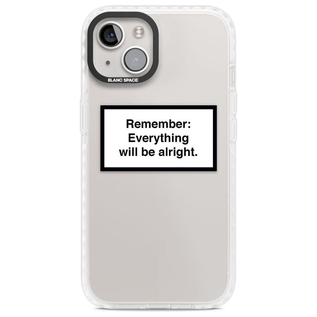 Everything Will Be Alright Phone Case iPhone 13 / Impact Case,iPhone 14 / Impact Case,iPhone 15 Plus / Impact Case,iPhone 15 / Impact Case Blanc Space