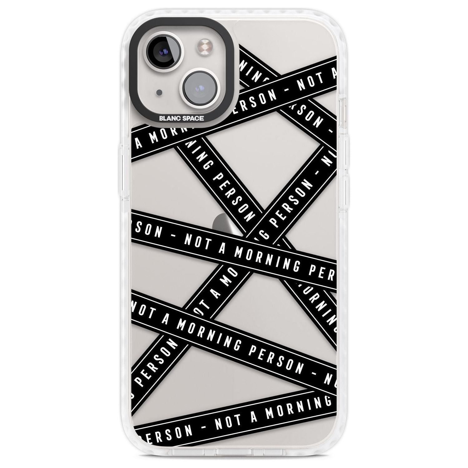 Caution Tape (Clear) Not a Morning Person Phone Case iPhone 13 / Impact Case,iPhone 14 / Impact Case,iPhone 15 Plus / Impact Case,iPhone 15 / Impact Case Blanc Space