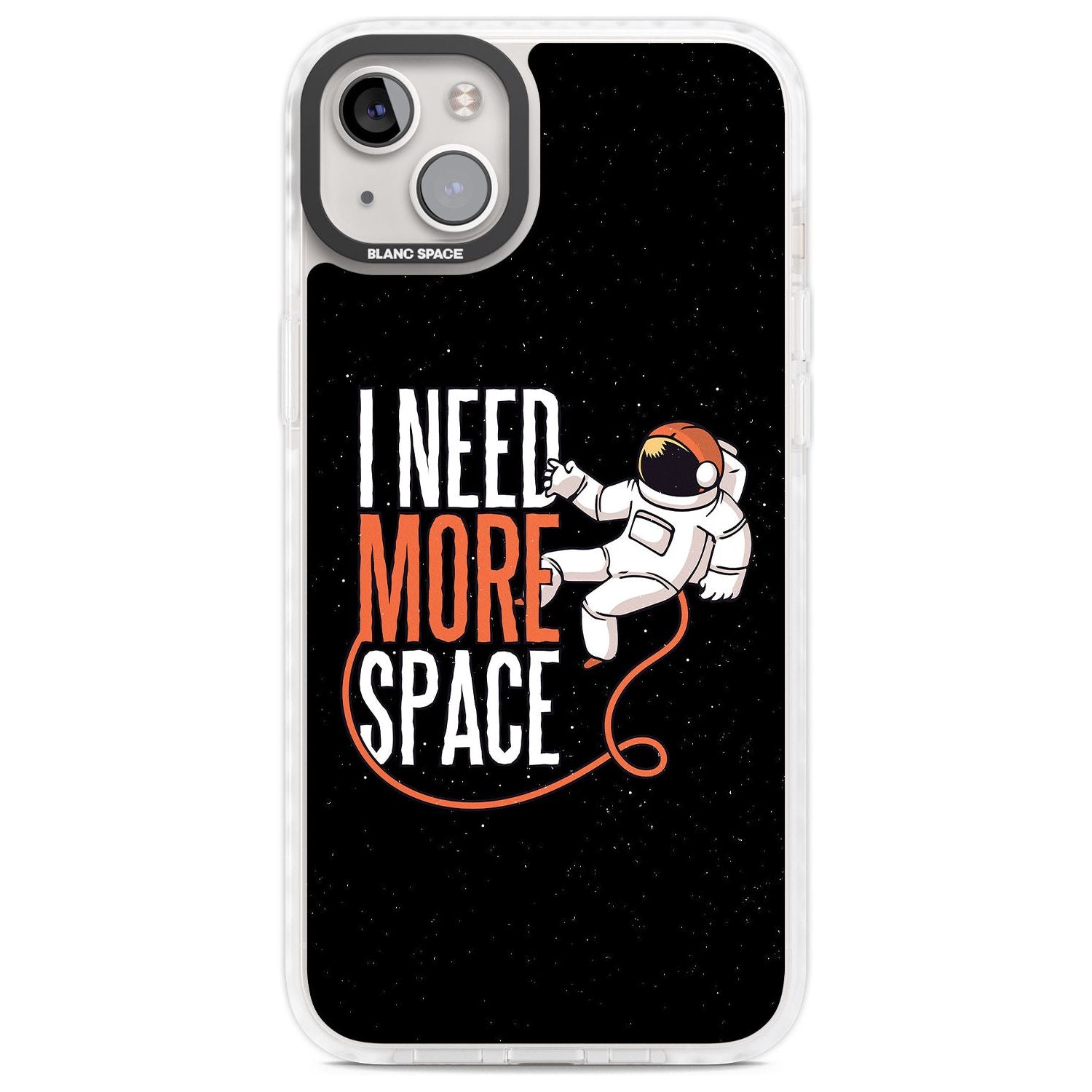 I Need More Space Phone Case iPhone 14 Plus / Impact Case Blanc Space