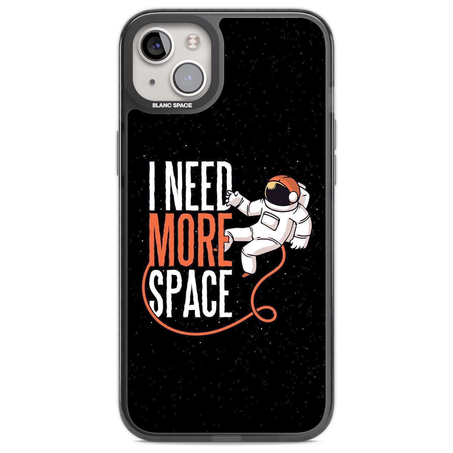 I Need More Space Phone Case iPhone 14 Plus / Black Impact Case Blanc Space