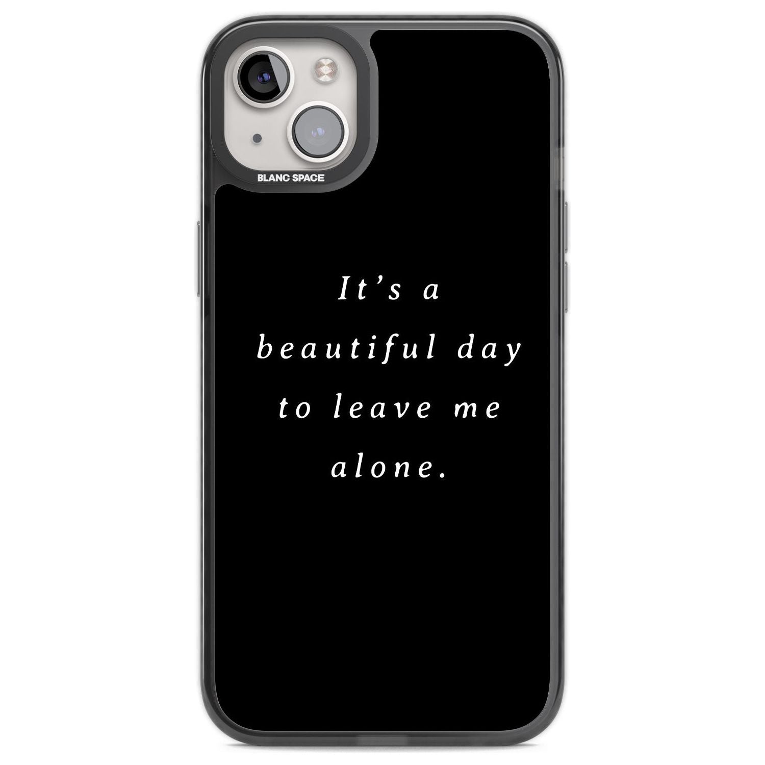 Leave me alone Phone Case iPhone 14 Plus / Black Impact Case Blanc Space