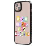 Good Music For Bad DaysPhone Case for iPhone 14 Plus