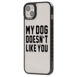 Dog Doesn't Like You Phone Case iPhone 15 Pro Max / Black Impact Case,iPhone 15 Plus / Black Impact Case,iPhone 15 Pro / Black Impact Case,iPhone 15 / Black Impact Case,iPhone 15 Pro Max / Impact Case,iPhone 15 Plus / Impact Case,iPhone 15 Pro / Impact Case,iPhone 15 / Impact Case,iPhone 15 Pro Max / Magsafe Black Impact Case,iPhone 15 Plus / Magsafe Black Impact Case,iPhone 15 Pro / Magsafe Black Impact Case,iPhone 15 / Magsafe Black Impact Case,iPhone 14 Pro Max / Black Impact Case,iPhone 14 Plus / Black 