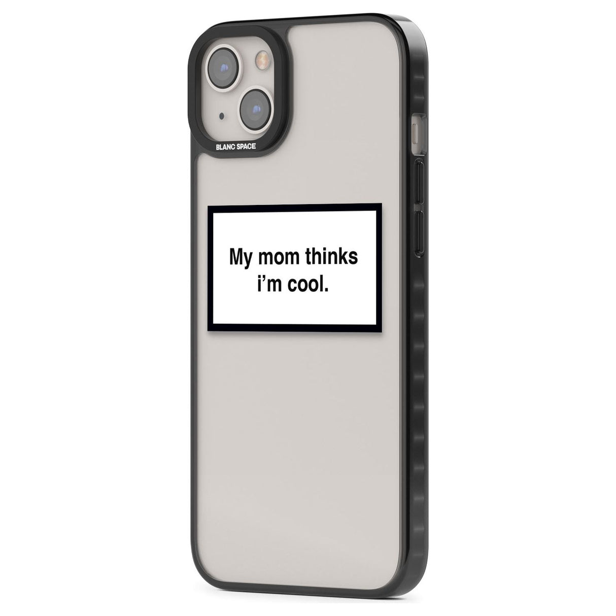 My Mom Thinks i'm Cool Phone Case iPhone 15 Pro Max / Black Impact Case,iPhone 15 Plus / Black Impact Case,iPhone 15 Pro / Black Impact Case,iPhone 15 / Black Impact Case,iPhone 15 Pro Max / Impact Case,iPhone 15 Plus / Impact Case,iPhone 15 Pro / Impact Case,iPhone 15 / Impact Case,iPhone 15 Pro Max / Magsafe Black Impact Case,iPhone 15 Plus / Magsafe Black Impact Case,iPhone 15 Pro / Magsafe Black Impact Case,iPhone 15 / Magsafe Black Impact Case,iPhone 14 Pro Max / Black Impact Case,iPhone 14 Plus / Blac