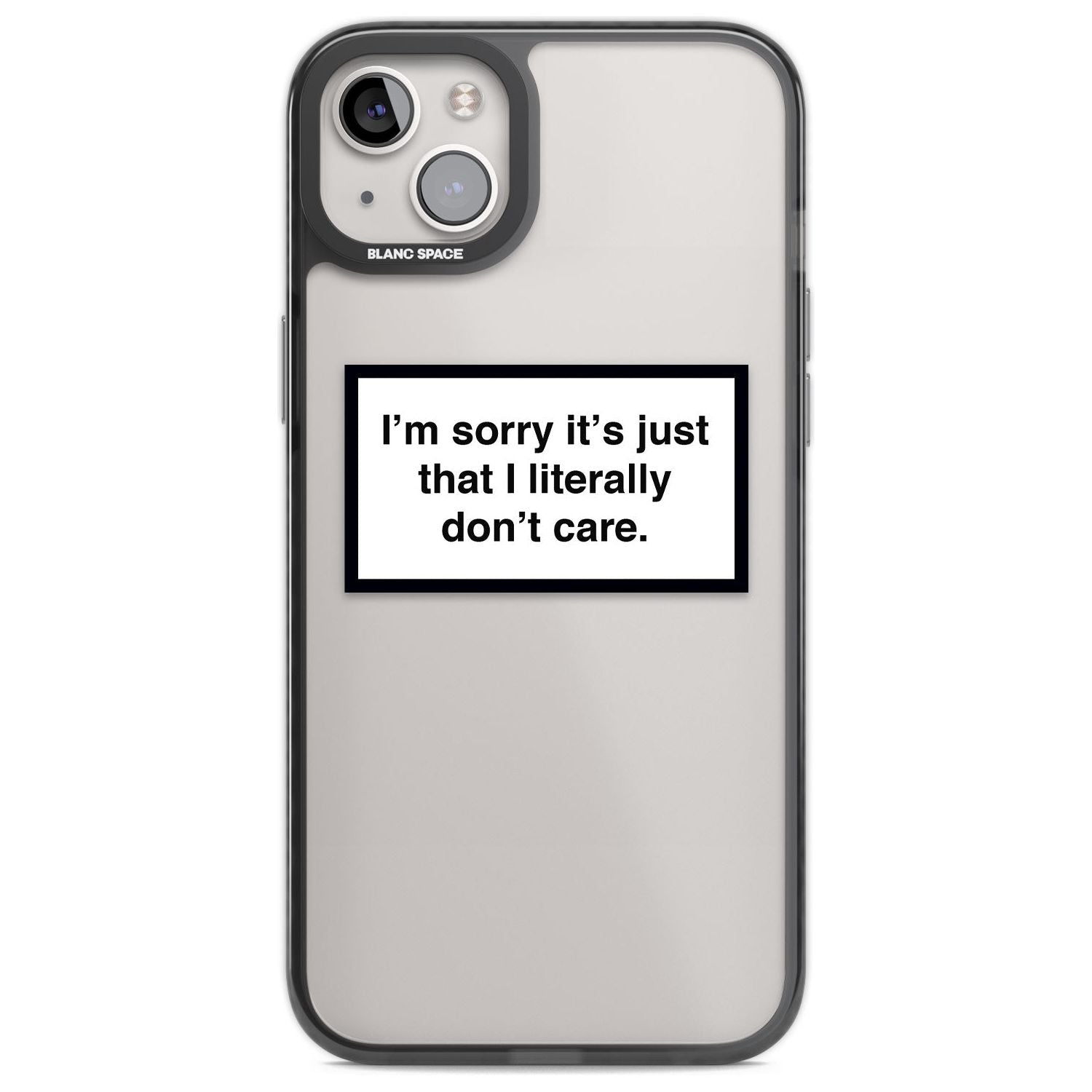 I Literally Don't Care Phone Case iPhone 14 Plus / Black Impact Case Blanc Space
