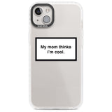 My Mom Thinks i'm Cool Phone Case iPhone 14 Plus / Impact Case Blanc Space