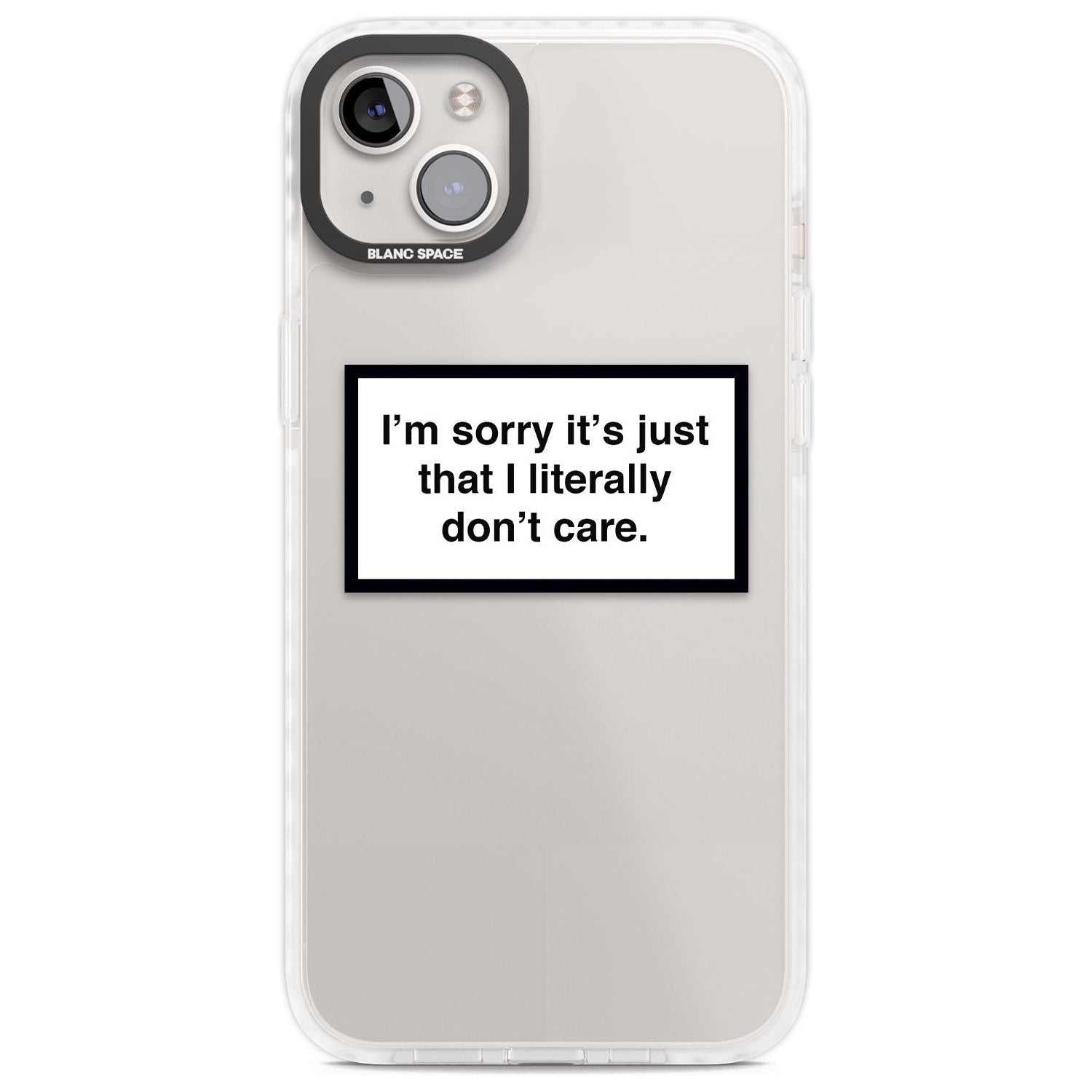 I Literally Don't Care Phone Case iPhone 14 Plus / Impact Case Blanc Space