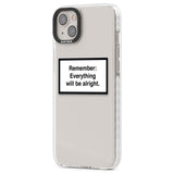 Everything Will Be Alright Phone Case iPhone 15 Pro Max / Black Impact Case,iPhone 15 Plus / Black Impact Case,iPhone 15 Pro / Black Impact Case,iPhone 15 / Black Impact Case,iPhone 15 Pro Max / Impact Case,iPhone 15 Plus / Impact Case,iPhone 15 Pro / Impact Case,iPhone 15 / Impact Case,iPhone 15 Pro Max / Magsafe Black Impact Case,iPhone 15 Plus / Magsafe Black Impact Case,iPhone 15 Pro / Magsafe Black Impact Case,iPhone 15 / Magsafe Black Impact Case,iPhone 14 Pro Max / Black Impact Case,iPhone 14 Plus / 